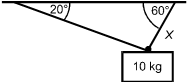 The angle between cable X and the overhead surface is 60 degrees. The angle between the other cable and the overhead surface is 20 degrees. 